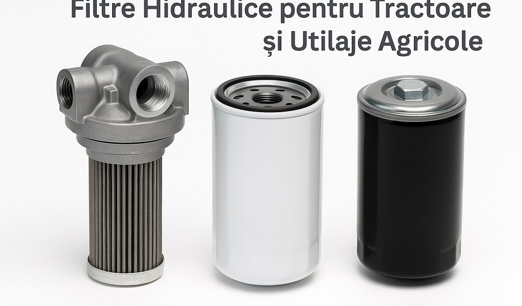 Filtre hidraulice pentru utilaje agricole